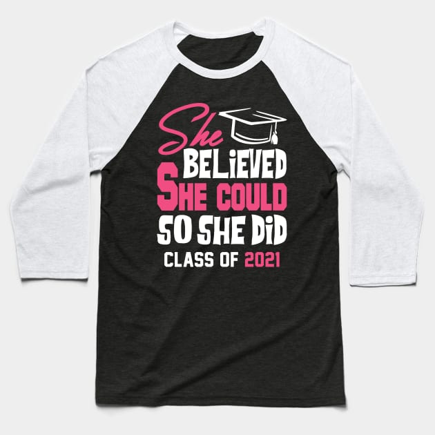 She Believed She Could Class of 2021 Baseball T-Shirt by KsuAnn